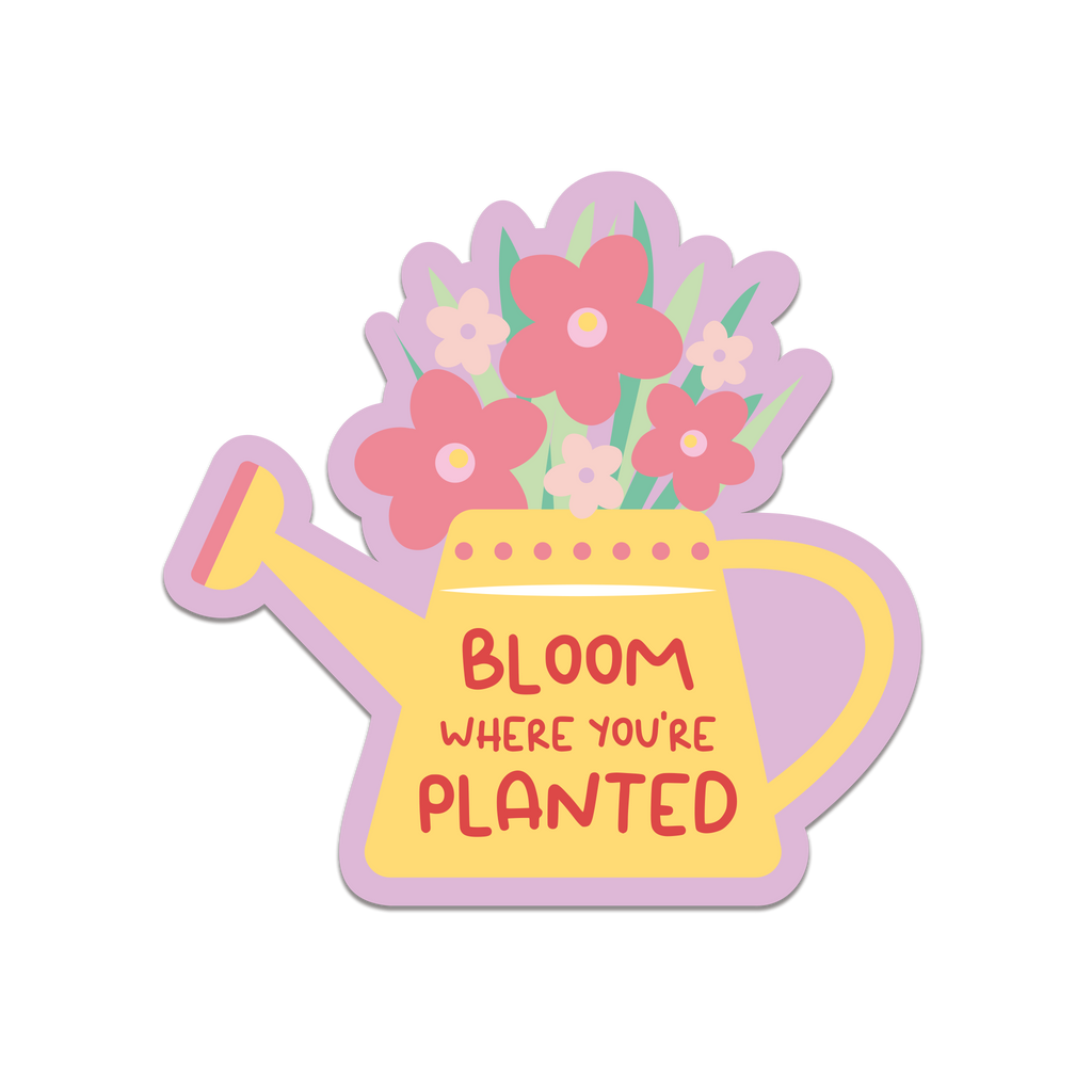 Bloom Where You're Planted