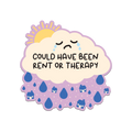 Could Have Been Rent Or Therapy