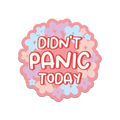 Didn’t Panic Today
