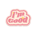 I'm Good