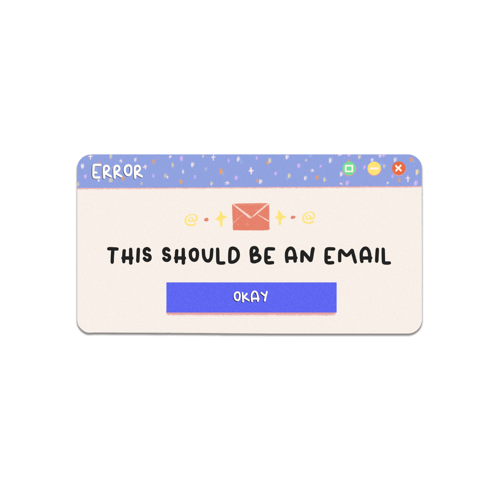 This Should Be An Email