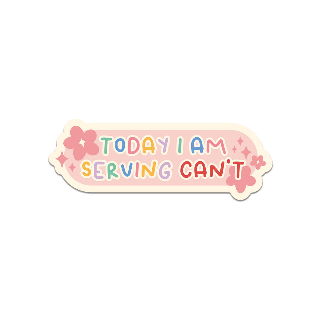 Today I’m Serving Can’t